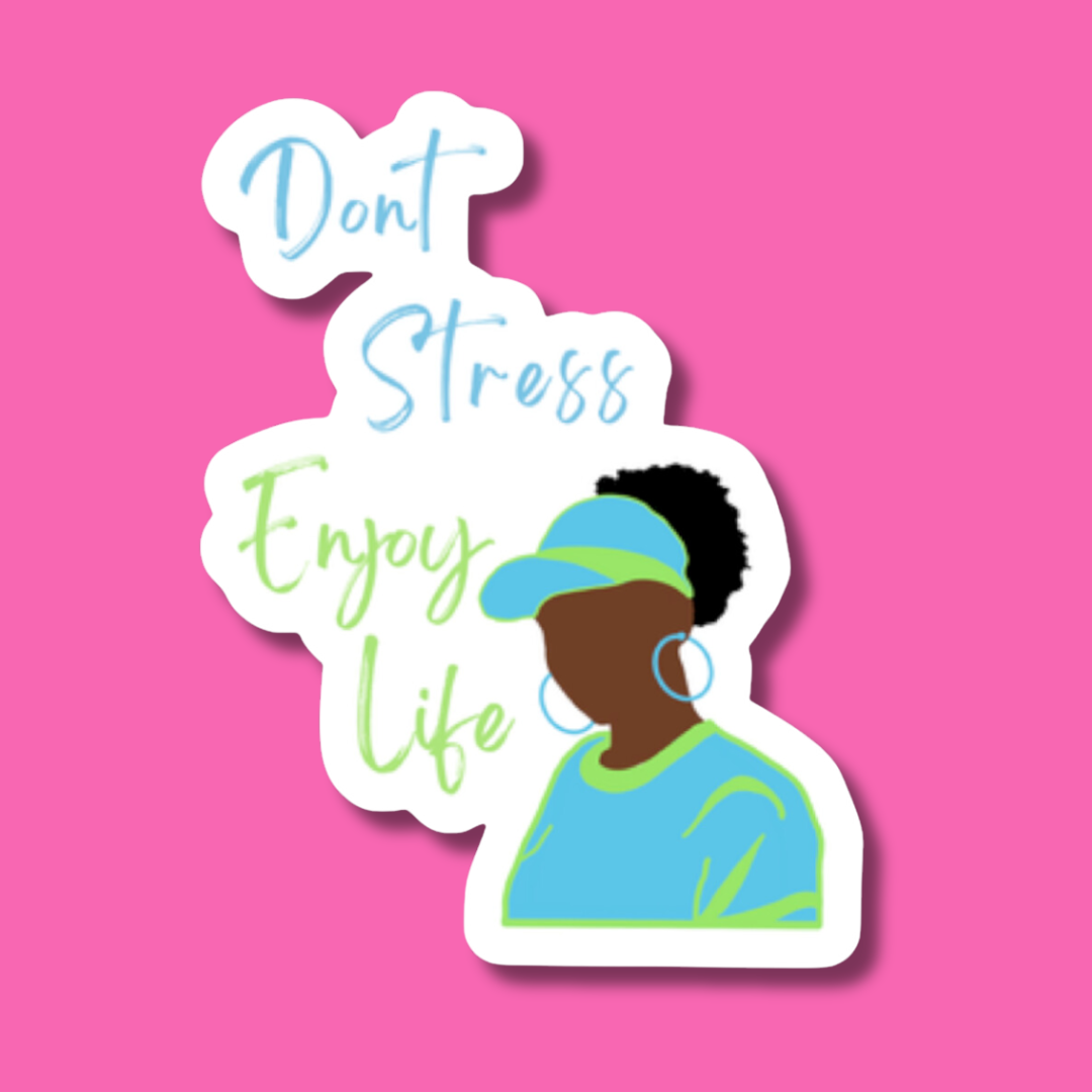 Don't Stress Enjoy Life Sticker