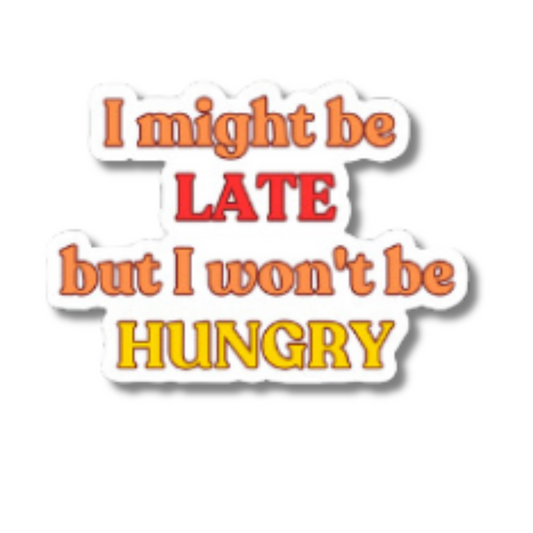 I Might Be Late Sticker