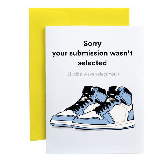 Sorry You're Submission Wasnt Selected