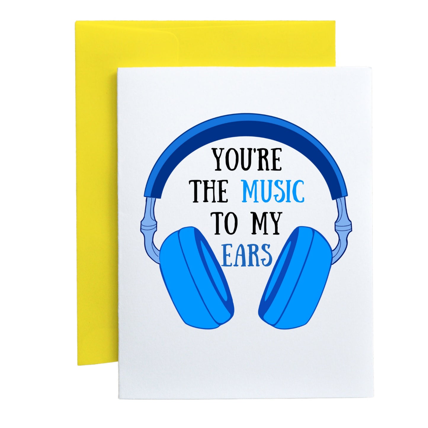 You're The Music To My Ears (Headphones)